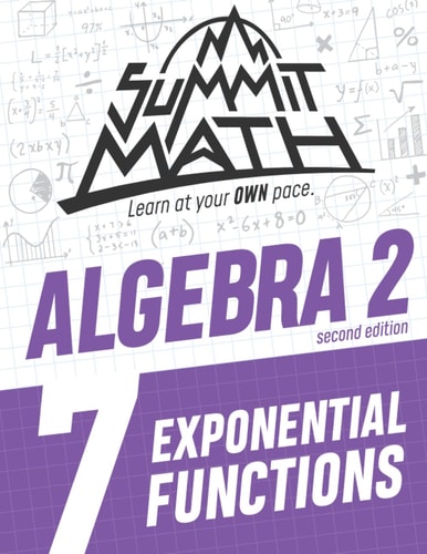 Summit Math Algebra 2 Book 7 Exponential Functions
