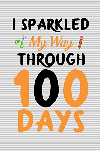 I Sparkled My Way Through 100 Days 100 Days of School Activities Ideas, 100th Day of School Book Celebration Ideas