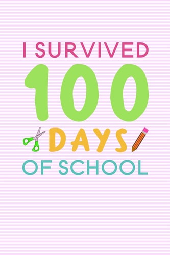 I Survived 100 Days of School 100 Days of School Writing Prompts, Activities and Celebration Ideas for Kindergarten and First Grade
