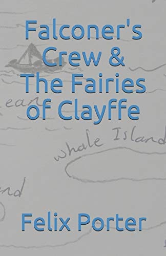 Falconer's Crew & The Fairies of Clayffe