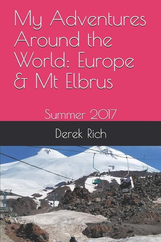 My Adventures Around the World Europe & Mt Elbrus: Summer 2017