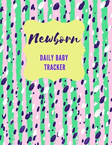 Newborn Daily Baby Tracker Record Keeper Baby Care, Notebok for Feeding, Sleeping and Diaper Change Schedule Etc., Perfect For New Parents Or Nannies (8.5" X 11" with 110 Pages)