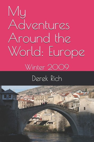 My Adventures Around the World Europe: Winter 2009