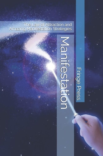 Manifestation The Law of Attraction and Amazing Manifestation Strategies