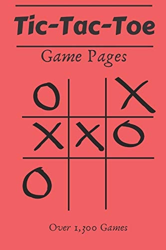 Tic Tac Toe Game Pages 110 Game Sheets- Over 1,300 Games- For Kids & Adults