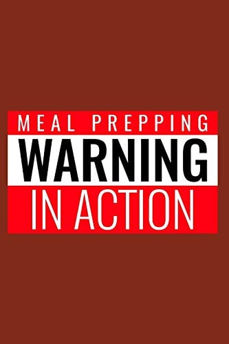 Warning Meal Prepping In Action