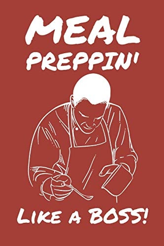 Meal Preppin' Like a BOSS!