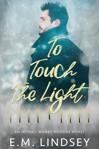 To Touch the Light An Irons and Works Holiday Novel
