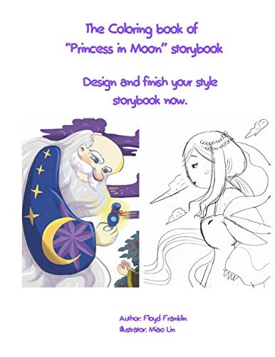 The Coloring Book of "Princess in Moon" Storybook Finish Your Style Storybook Now.