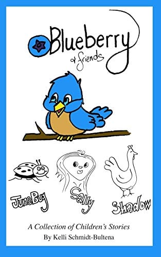 Blueberry & Friends Blueberry & Friends: a Collection of Children's Stories