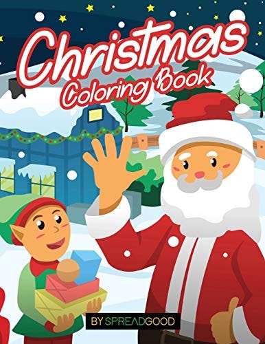 Spread Good Christmas Coloring Book Coloring Book for Kids, Boys, Girls, Ages 2-4, Ages 4-8-60 Holiday Coloring Pages with Santa, Reindeers, Christmas Trees, Snowman and More Magic-Original Xmas Holiday Art Designs on High-Quality Pages
