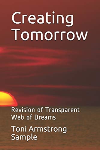Creating Tomorrow Revision of Transparent Web of Dreams