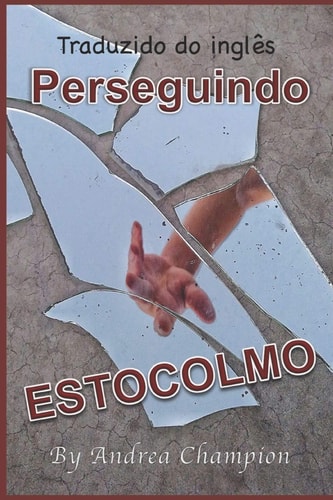 Perseguindo Estocolmo Um Conto Americano
