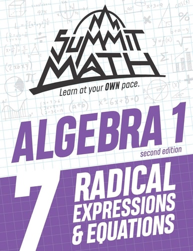 Summit Math Algebra 1 Book 7 Radical Expressions and Equations