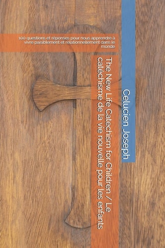 NEW LIFE CATECHISM FOR CHILDREN 100... Questions Et Reponses Pour Nous Apprendre a Vivre