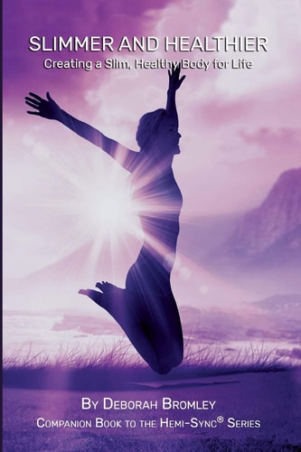 Slimmer and Healthier Creating a Slim, Healthy Body for Life