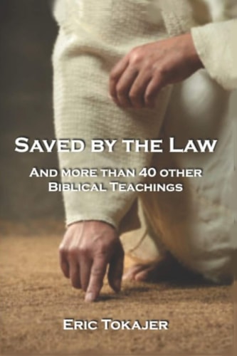 Saved By The Law And More Than 40 Other Biblical Teachings