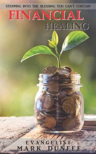 Financial Healing Stepping Into the Blessing You Can't Contain