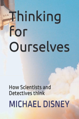 Thinking for Ourselves How Scientists and Detectives Think