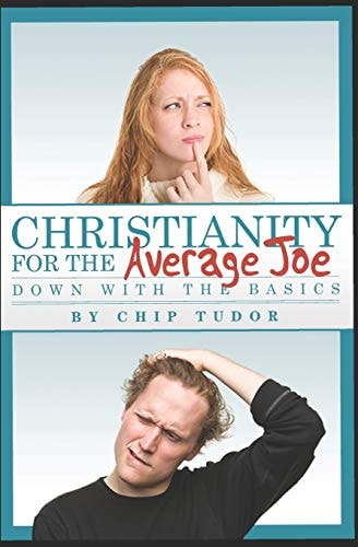 Christianity For The Average Joe Down with the Basics