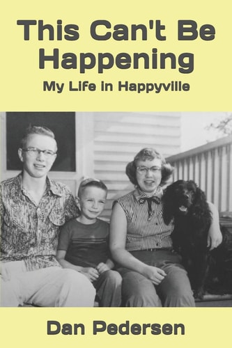 This Can't Be Happening My Life in Happyville