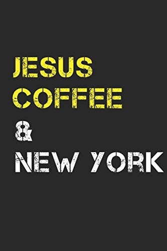Jesus Coffee & New York Track, Log and Rate Coffee Varieties, Brew Methods And Roasts Notebook Gift for Coffee Drinkers Living In New York