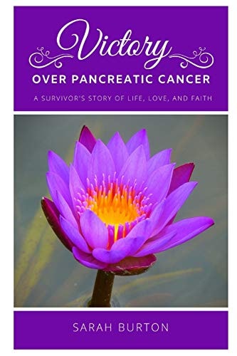 Victory Over Pancreatic Cancer A Survivor's Story
