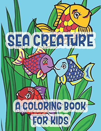 Sea Creatures A Coloring Book For Kids Marine Life Kissing Fish Of The Tropical Ocean