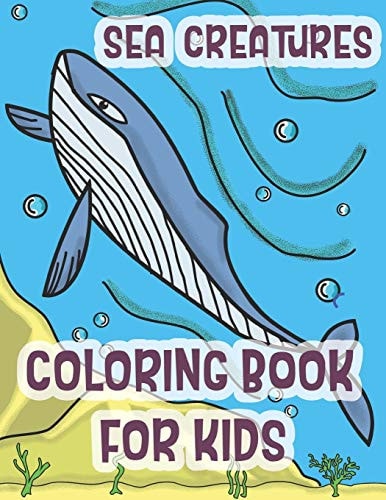 Sea Creatures Coloring Book For Kids Marine Life Animals Of The Deep Ocean and Tropics
