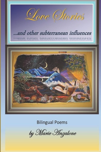 Love Stories and Other Subterranean Influences Bilingual Poetry in English and Spanish