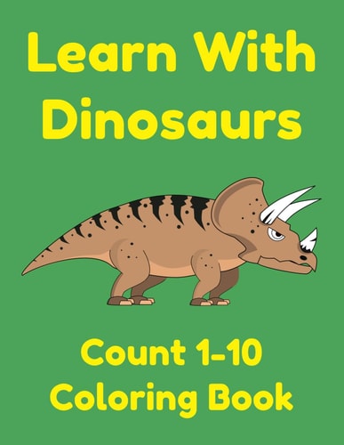 Learn With Dinosaurs Count 1-10 Coloring Book Pre K Learning Numbers and Counting Worksheets for Preschoolers