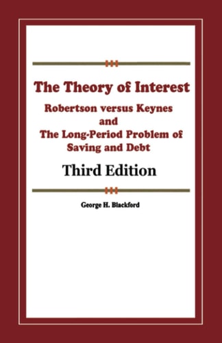 The Theory of Interest Robertson Versus Keynes and The Long-Period Problem of Saving and Debt