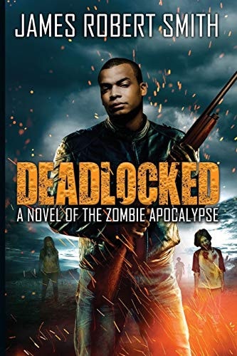 Deadlocked A Novel of the Zombie Apocalypse