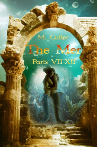 The Mer Series Parts VII-XII