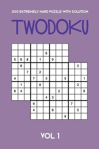 200 Extremely Hard Puzzle With Solution Twodoku Vol 1 Two Overlapping Sudoku, Puzzle Booklet, 2 Puzzles Per Page
