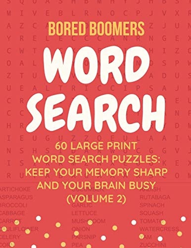 Bored Boomers 60 Large Print Word Search Puzzles Keep Your Memory Sharp and Your Brain Busy (Vol 2)