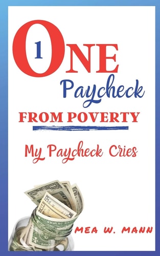 One Paycheck From Poverty My Paycheck Cries