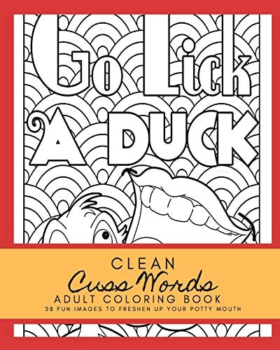 Clean Cuss Words Adult Coloring Book 28 Fun Images to Freshen Up Your Potty Mouth Adult Coloring Boosks Cuss Words