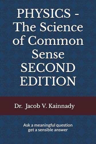PHYSICS - the Science of Common Sense SECOND EDITION