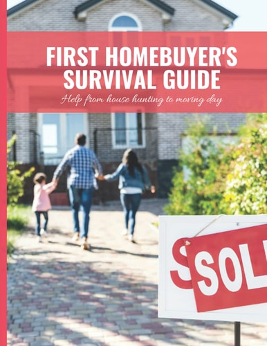 First Home Buyer's Survival Guide Workbook 8. 5x11 in Book of House Hunting Checklists and Info to Make Moving a Breeze