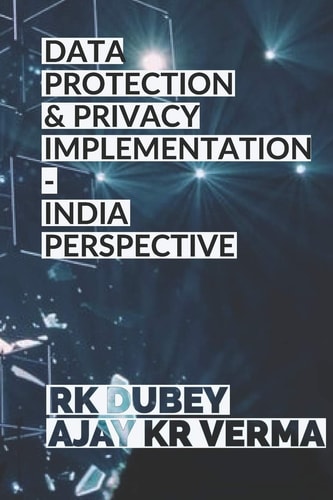 Data Protection and Privacy Implementation India Perspective