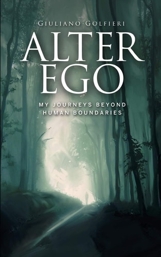 Alter Ego My Journeys Beyond Human Boundaries