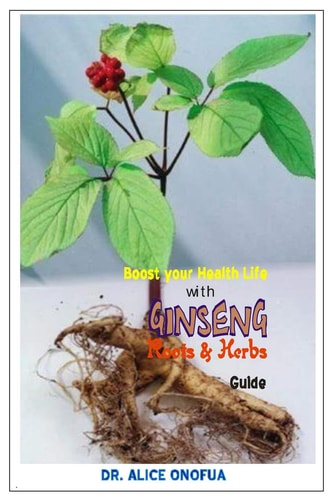 Boost Your Health Life with Ginseng Roots and Herbs Guide