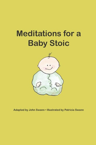 Meditations for a Baby Stoic