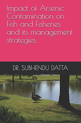 Impact of Arsenic Contamination on Fish and Fisheries and Its Management Strategies