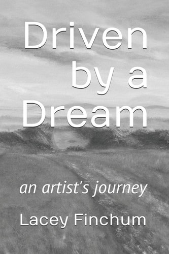 Driven by a Dream An Artist's Journey