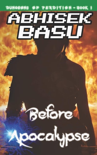 Before Apocalypse Dungeons of Perdition - Book 1 (a LitRPG and GameLit Adventure)