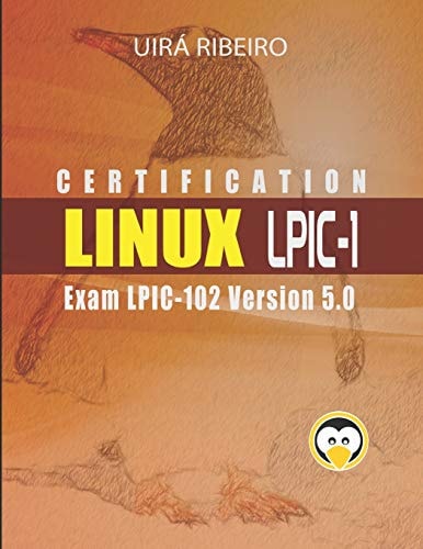 Linux Lpic 102 Certification Guide to the LPIC-102 Exam - Revised and Updated Version