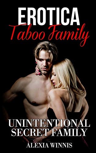 Erotica Taboo Family Unintentional Secret Family