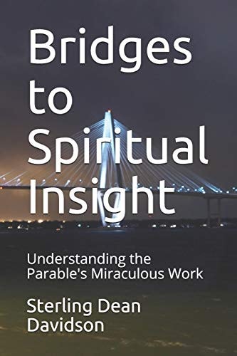 Bridges to Spiritual Insight Understanding the Parable's Miraculous Work